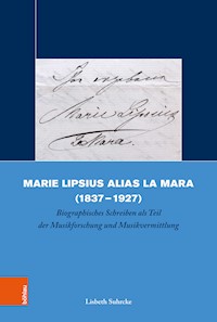 Marie Lipsius alias La Mara (1837-1927) - Lisbeth Suhrcke - E-Book