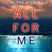 All For Me (A Nicky Lyons FBI Suspense Thriller—Book 7) - Blake Pierce - Hörbuch