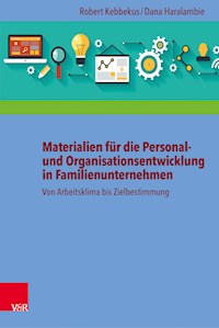 Materialien für die Personal- und Organisationsentwicklung in Familienunternehmen - Robert Kebbekus - E-Book
