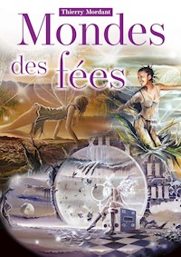 "Monde des fées" - Thierry Mordant - E-Book