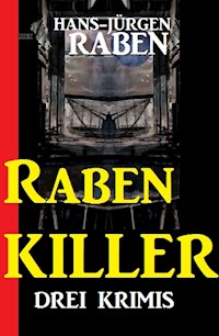 Raben-Killer: Drei Krimis - Hans-Jürgen Raben - E-Book