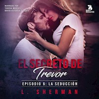 El secreto de Trevor, Episodio 6: La seducción - L. Sherman - Hörbuch