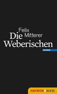 Die Weberischen - Felix Mitterer - E-Book