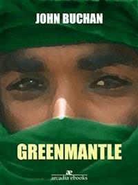 Greenmantle - John Buchan - E-Book