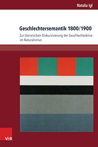 Geschlechtersemantik 1800/1900 - Natalia Igl - E-Book