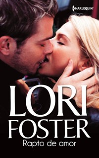 RAPTO DE AMOR - Lori Foster - E-Book