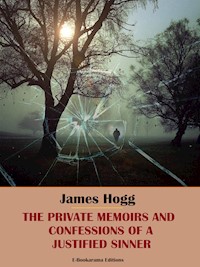 The Private Memoirs and Confessions of a Justified Sinner - James Hogg - E-Book