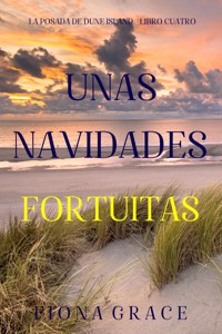 Unas navidades fortuitas (La posada de Dune Island - Libro cuatro) - Fiona Grace - E-Book