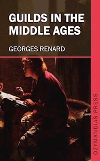 Guilds in the Middle Ages - Georges Renard - E-Book