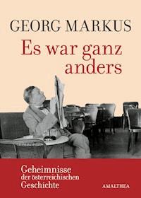 Es war ganz anders - Georg Markus - E-Book