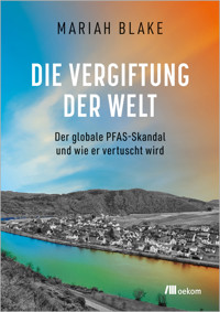 Die Vergiftung der Welt - Mariah Blake - E-Book