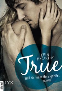 True - Weil dir mein Herz gehört - Erin McCarthy - E-Book