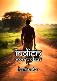 Indien von Unten - Hari Patz - E-Book