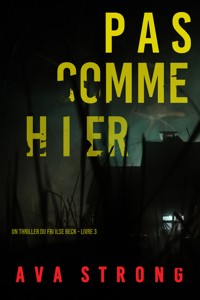 Pas comme hier (Un thriller du FBI Ilse Beck – Livre 3) - Ava Strong - E-Book