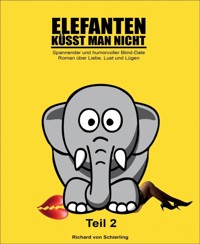 Elefanten küsst man nicht - Richard von Schierling - E-Book
