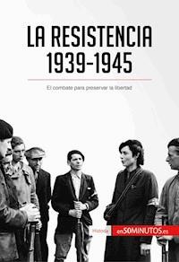 La Resistencia, 1939-1945 - 50Minutos - E-Book