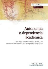Autonomía y dependencia académica - Fernanda Beigel - E-Book