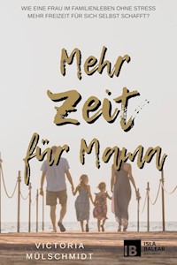 Mehr Zeit für Mama - Victoria Mülschmidt - E-Book