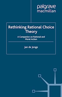 Rethinking Rational Choice Theory - Jan De Jonge - E-Book
