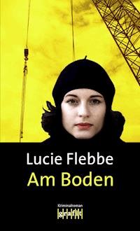 Am Boden - Lucie Flebbe - E-Book