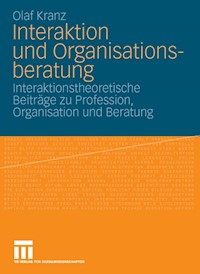 Interaktion und Organisationsberatung - Olaf Kranz - E-Book