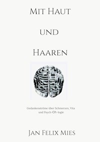 Mit Haut und Haaren - Jan Felix Mies - E-Book