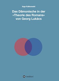 Das Dämonische in der "Theorie des Romans" von Georg Lukács - Inga Kalinowski - E-Book