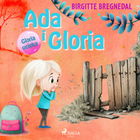 Ada i Gloria 2: Gloria ucieka - Birgitte Bregnedal - Hörbuch