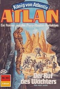 Atlan 363: Der Ruf des Wächters - Kurt Mahr - E-Book