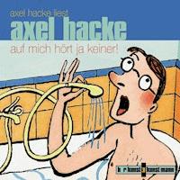 Auf mich hört ja keiner - Axel Hacke - Hörbuch