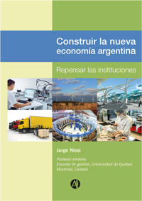 Construir la nueva economía Argentina - Jorge Niosi - E-Book