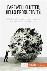 Farewell Clutter, Hello Productivity! - 50minutes - E-Book