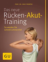 Das neue Rücken-Akut-Training - Prof. Dr. Ingo Froböse - E-Book