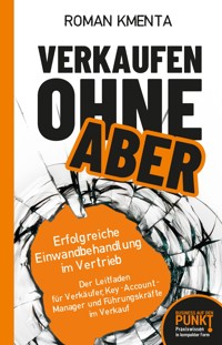 Verkaufen ohne Aber - Roman Kmenta - E-Book