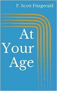 At Your Age - F.Scott Fitzgerald - E-Book