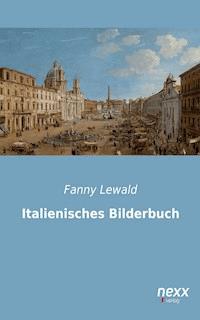 Italienisches Bilderbuch - Fanny Lewald - E-Book