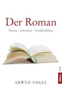 Der Roman - Arwed Vogel - E-Book