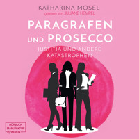 Paragrafen und Prosecco - Justitia und andere Katastrophen (Ungekürzt) - Katharina Mosel - Hörbuch