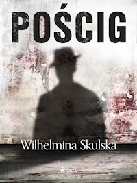 Pościg - Wilhelmina Skulska - E-Book