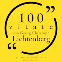 100 Zitate von Georg-Christoph Lichtenberg - Georg Christoph Lichtenberg - Hörbuch