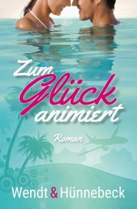 Zum Glück animiert - Marcus Hünnebeck - E-Book