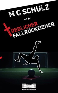 Tödlicher Fallrückzieher - MC Schulz - E-Book