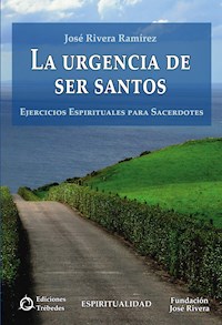 La urgencia de ser santos - José Rivera Ramírez - E-Book
