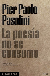 La poesía no se consume - Pier Paolo Pasolini - E-Book