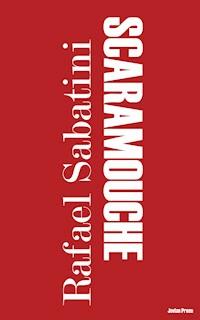 Scaramouche - Sabatini Rafael - E-Book