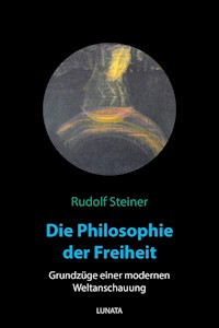 Die Philosophie der Freiheit - Rudolf Steiner - E-Book