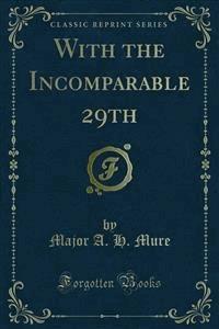 With the Incomparable 29th - Major A. H. Mure - E-Book