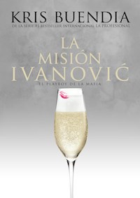 La misión Ivanovic - Kris Buendía - E-Book