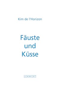Fäuste und Küsse - Kim de l'Horizon - E-Book