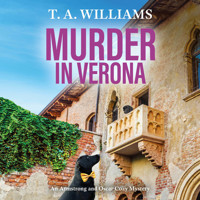 Murder in Verona - It's murder in paradise! A BRAND NEW page-turning cozy mystery from bestseller T A Williams for 2024 (Unabridged) - T.A. Williams - Hörbuch